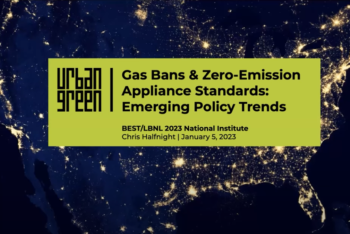 Gas Bans and Zero-Emission Appliance Standards: Emerging Policy Trends